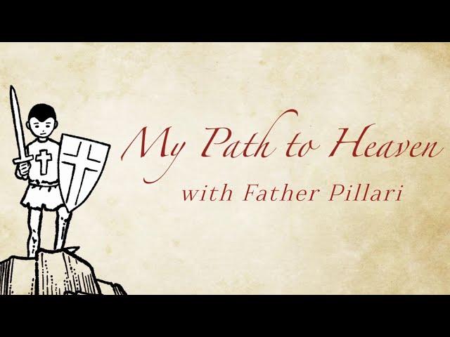 Chapter 1 - My Path to Heaven with Father Pillari