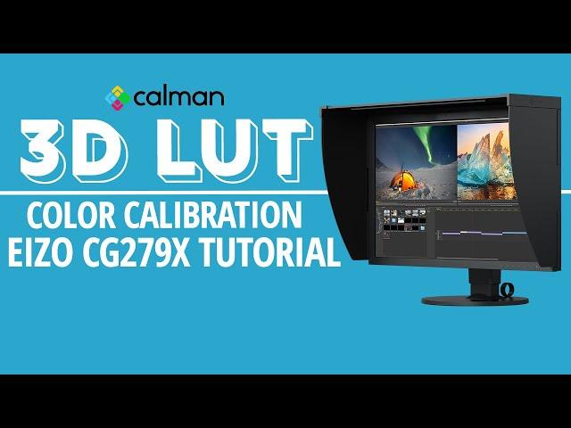 Eizo CG279X 3D LUT Calibration Using Calman