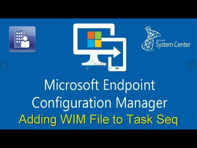 Adding Install WIM file to Task Sequence