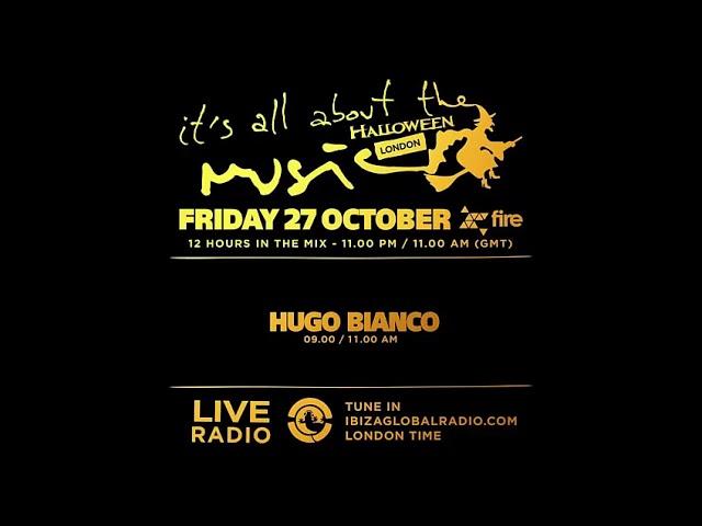 Hugo Bianco - Special Halloween - It's All About The Music @ Fire London