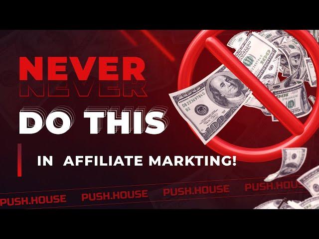 TOP-9 MISTAKES in Affiliate Marketing & PUSH Traffic | Push.House Ad Network