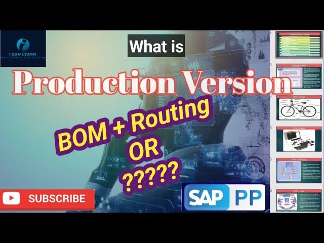 Overview of Production Version| is only BOM + Routing is production Version or more than that |