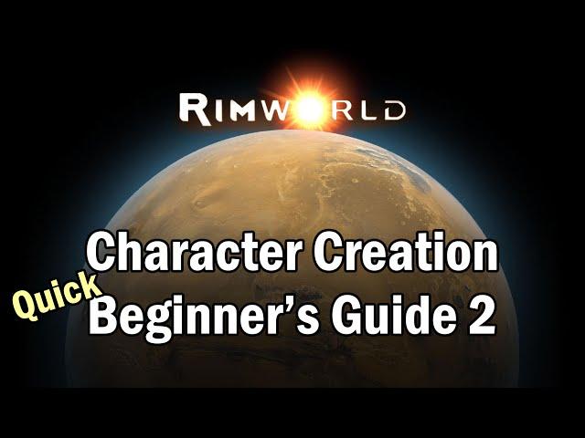 How to Create your Characters - Rimworld - Beginners Guide Quick Tutorial 2