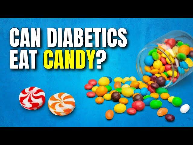 Candy and Diabetes: Can Diabetics Eat Candy? Can Sugar-Free Candy Raise Blood Sugar?