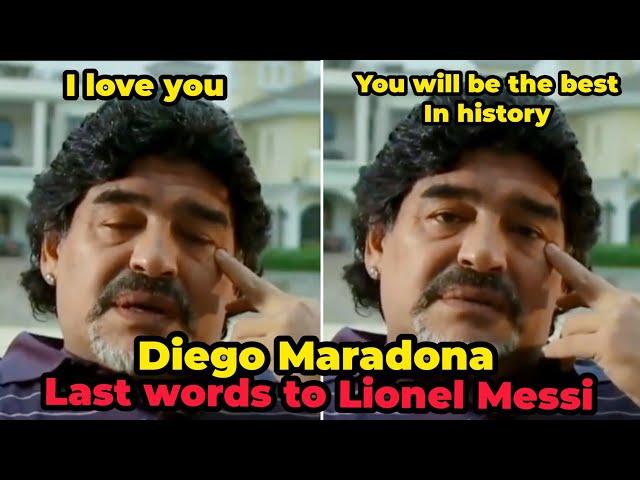 Diego Maradona LAST MESSAGE To Lionel Messi before he died never seeing Messi become WORLD CHAMPION