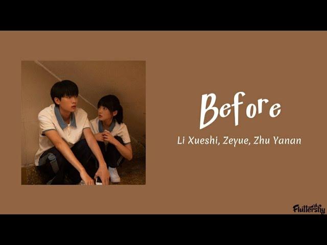 Before - Li Xueshi, Zeyue, Zhu Yanan 'When I Fly Towards You(当我飞奔向你) OST' (lyrics)'