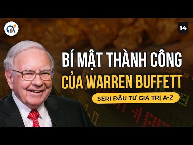 BÍ MẬT THÀNH CÔNG CỦA WARREN BUFFETT | ĐẦU TƯ GIÁ TRỊ TỪ A-Z PHẦN 14