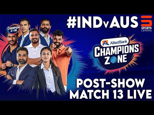 Live | Allied Bank Champions Zone | Post-Show | Match 13 | #INDvAUS | #ChampionsTrophy | M3K1K