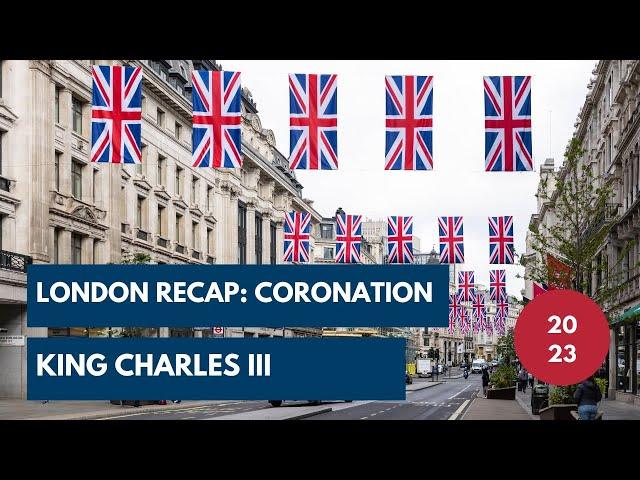 London Coronation Recap: King Charles III | Tania Gail Adventures