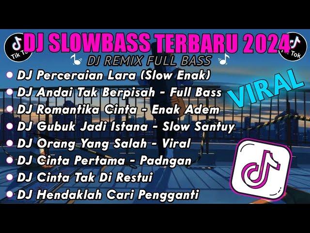 DJ SLOW FULL BASS TERBARU 2024 • PERCERAIAN LARA • DJ TIKTOK TERBARU 2024 • [ TRENDING ]