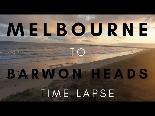 MELBOURNE TO BARWON HEADS TIME LAPSE (4K)