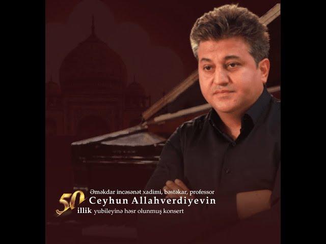 (07.10.2022) Ceyhun Allahverdiyev - 50 - Mədəniyyət xəbərləri