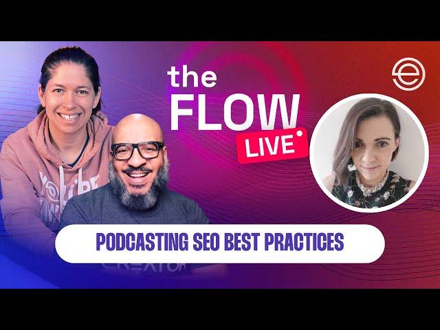 Podcasting SEO Best Practices | The Flow LIVE