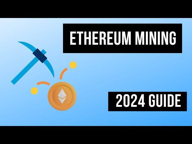 Ethereum Mining 101: The 2024 Guide