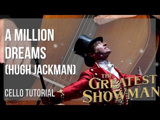 How to play A Million Dreams by Hugh Jackman on Cello (Tutorial)