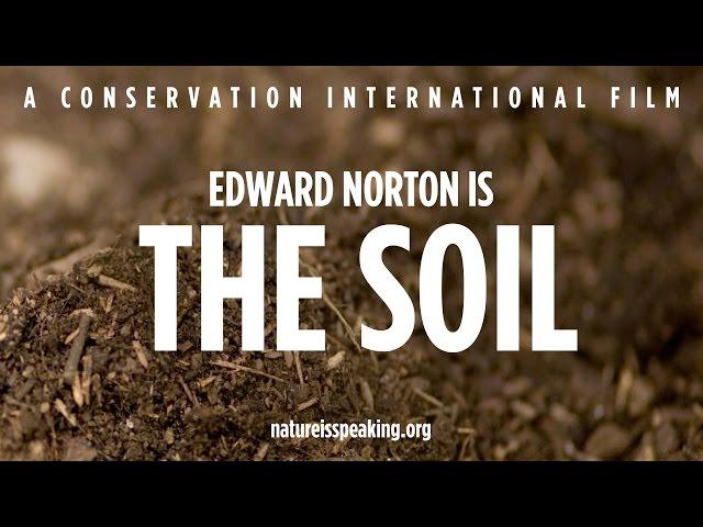 Nature Is Speaking – Edward Norton is The Soil | Conservation International (CI)