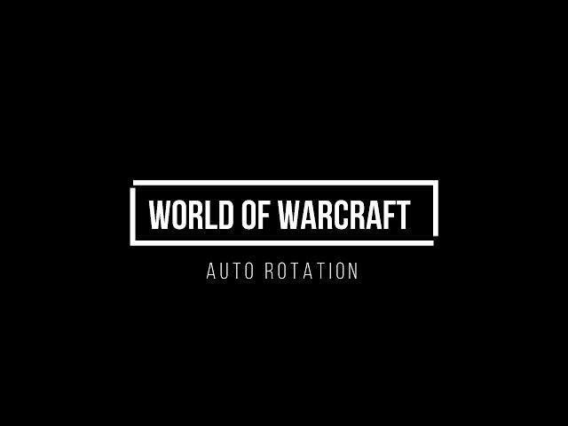 WoW - Auto Rotation / 2021