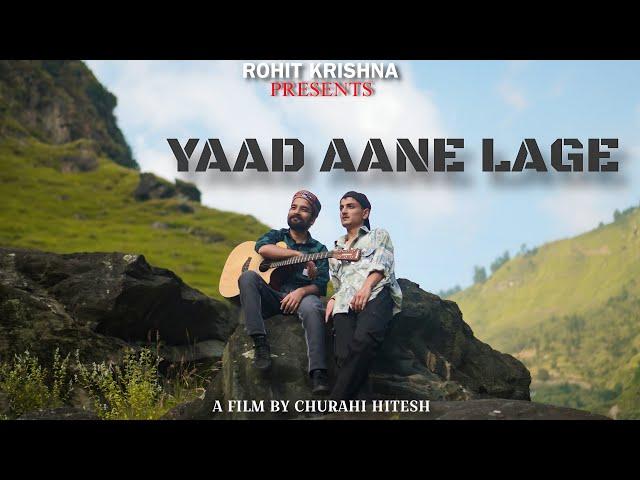 Yaad Aane Lage - Rohit Krishna // Anshu Sharma // Full Video Song