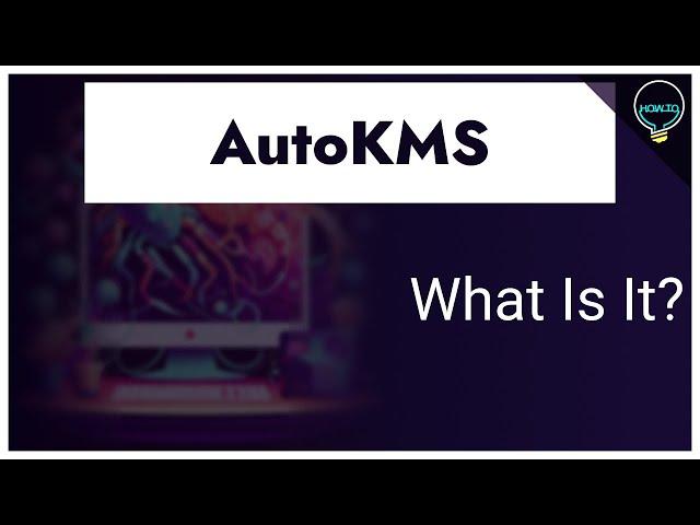 What is HackTool:Win32/AutoKMS? Windows Activation & Security