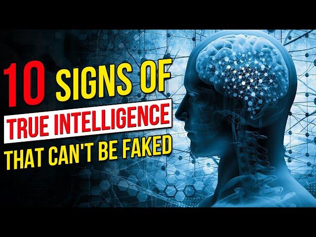 10 Signs of TRUE Intelligence That Can’t Be Faked!