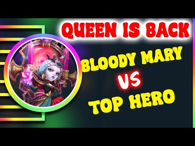 QUEEN IS BACK  BLOODY MARY VS TOP HERO  CASTLE CLASH