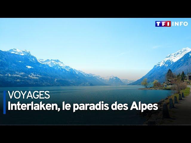 Week end à Interlaken, le paradis des Alpes