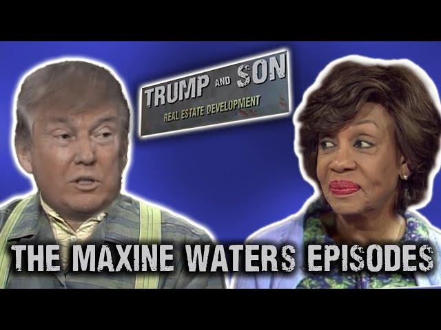 Trump and Son - The Maxine Waters Episodes...