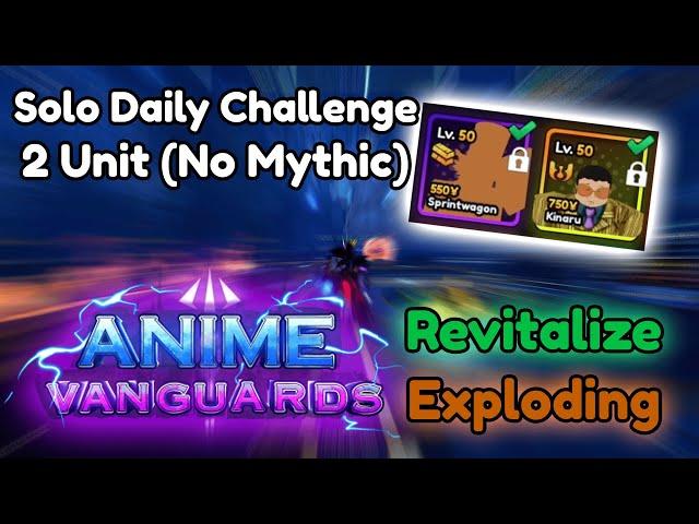 SOLO DAILY CHALLENGE WITH 2 UNITS (Revitalize/Exploding) | Anime Vanguards (OLD)