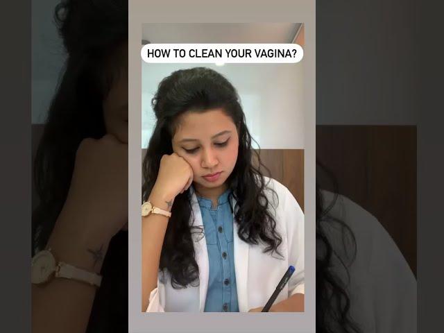 How to clean your Vagina?