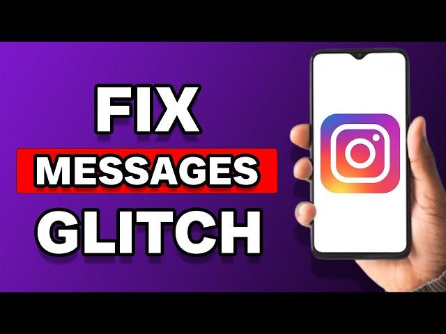 How To Fix Instagram DM Glitch (Full Guide)