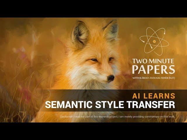AI Learns Semantic Style Transfer | Two Minute Papers #177