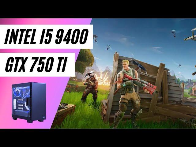 Fortnite - i5 9400 + GTX 750 TI - Gaming Test