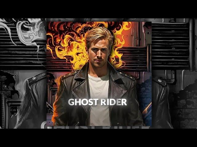 RYAN GOSLING || GHOST RIDER