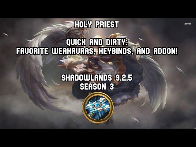 Shadowlands | Holy Priest Season 3 | Favorite Weakauras, keybinds, and add on!