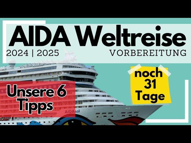 AIDA Weltreise 2024/2025 | 6 Tipps für die Reisevorbereitung | Noch 31 Tage bis zum Reisestart