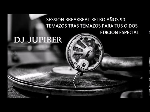 Dj Jupiber session edicion especial solo temazos breakbeat retro años 90, vol. 1