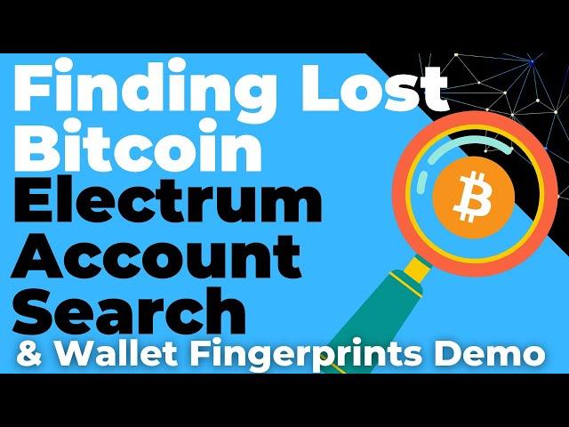 Finding Lost Bitcoin Accounts with Electrum Account Search + Wallet Fingerprint Demo