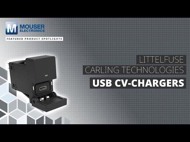 LITTELFUSE Carling Technologies USB CV-Chargers: Featured Product Spotlight | Mouser Electronics