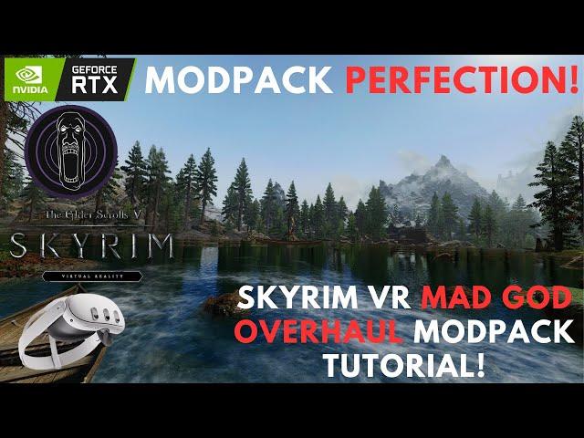 Transforming Skyrim VR with the Mad God Overhaul Modpack - Installation Tutorial!