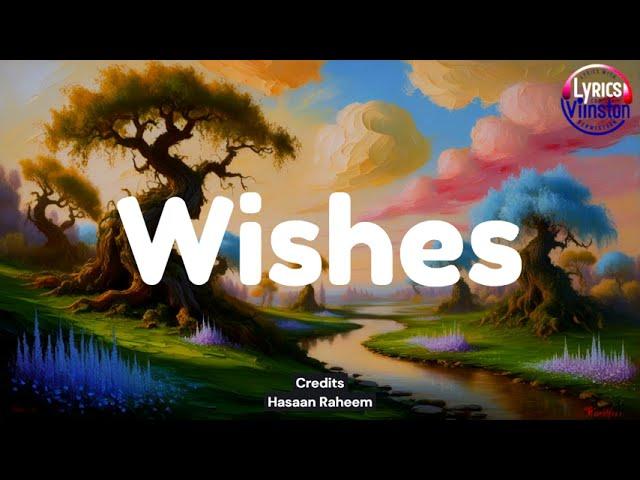 Hasan Raheem - Wishes (Lyrics) ft Talwiinder