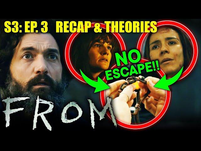 FROM - S3 Ep. 3 Recap and Theories | NOW WE KNOW!!