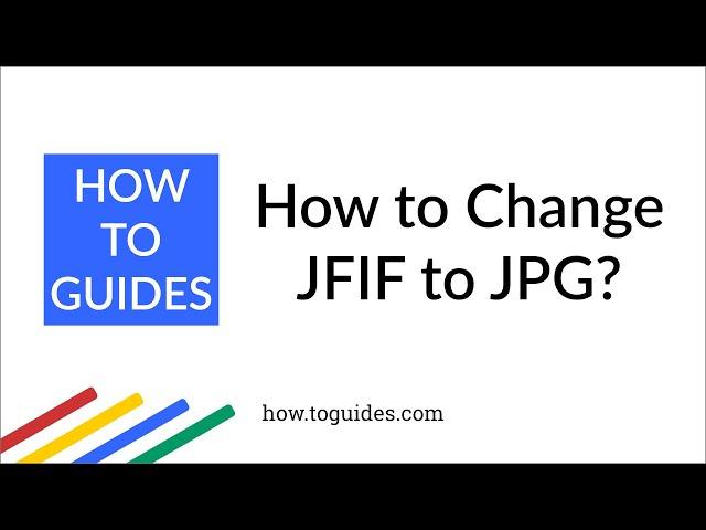 How to Change JFIF to JPG in Windows 10 ?