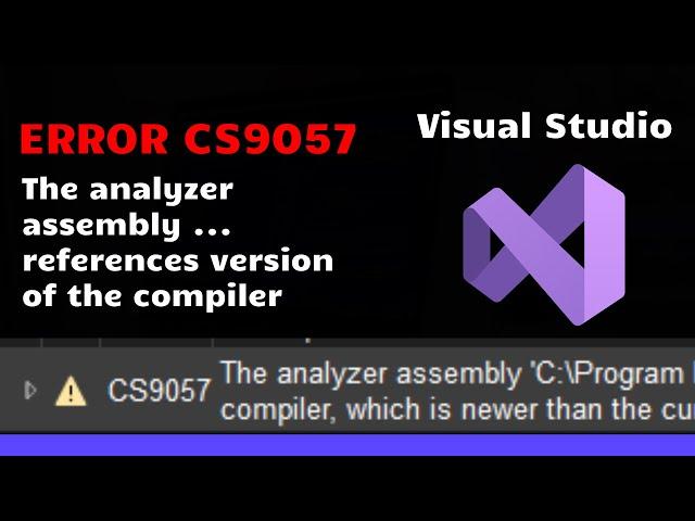 Compiler Error CS9057 - References Wrong Compiler - Visual Studio