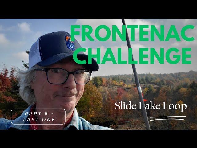 Frontenac Challenge 8 - Slide Lake Loop (last one)