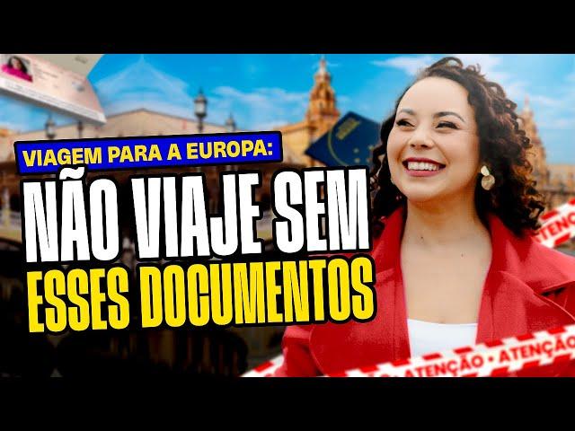 DOCUMENTOS NECESSÁRIOS para viajar para Europa