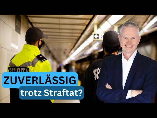 Zuverlässigkeit nach § 34 a GewO trotz Verurteilung wegen einer Straftat? (2024)