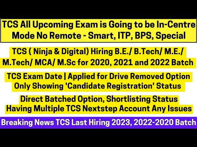 TCS (Ninja & Digital) Last Hiring 2020, 2021, 2022, 2023 Batch No Remote Batched Only In-Centre Exam