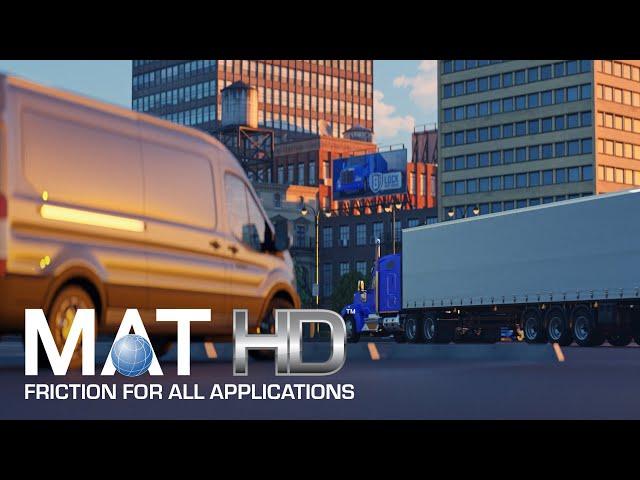 MAT HD - Friction for All Applications