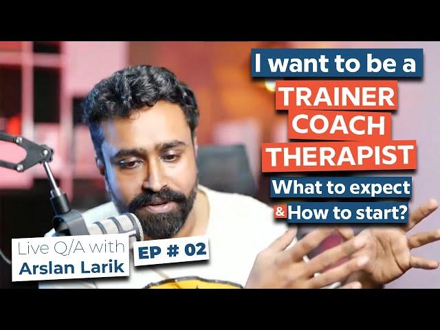 Q/A with Arslan Larik | EP#2 (Second Session) How to become a Accredited Trainer, Coach & Therapist