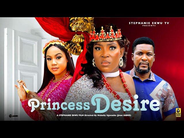 PRINCESS DESIREPT 2 (NEW MOVIE)KING WOLE OJO-MERCY KENNETH-STEPHANIE EKWU-LATEST NIGERIAN MOVIE 2024